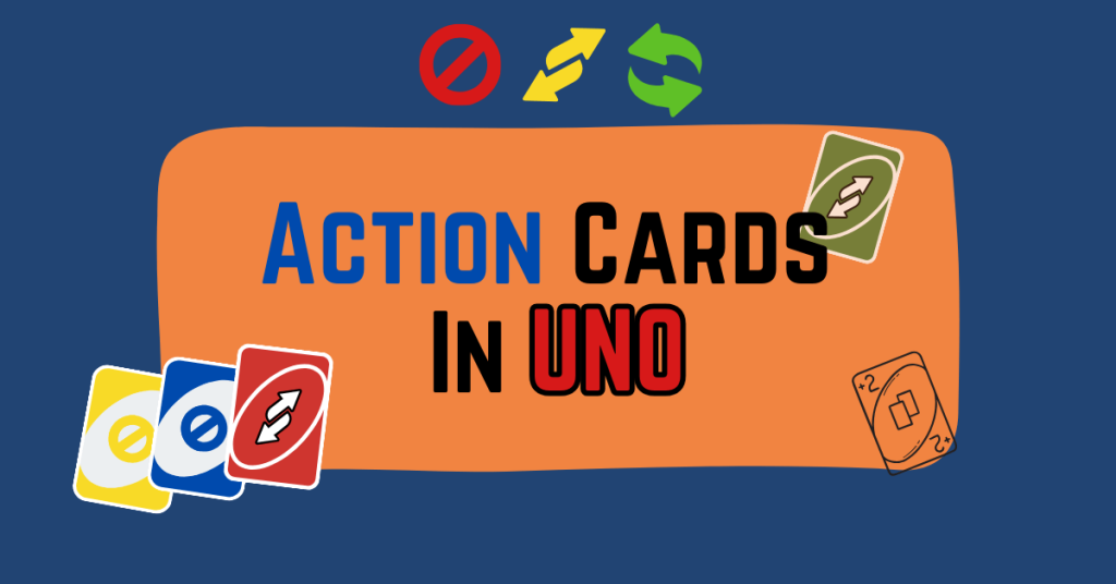 Master UNO Action Cards [Types, Strategies, and Pro Tips] - Uno Game Rules